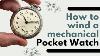 How To Wind A Pocket Watch Vintage Mechanical Pocket Watches